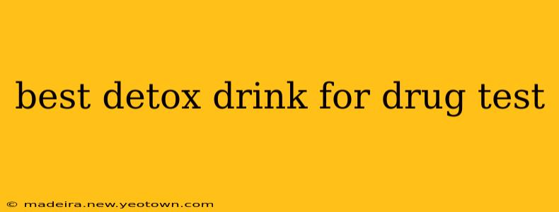 best detox drink for drug test