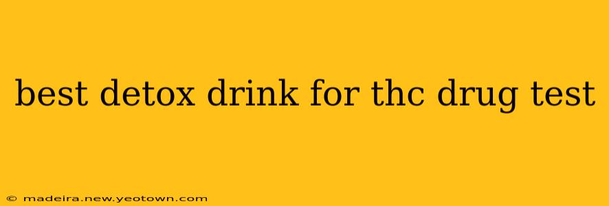 best detox drink for thc drug test
