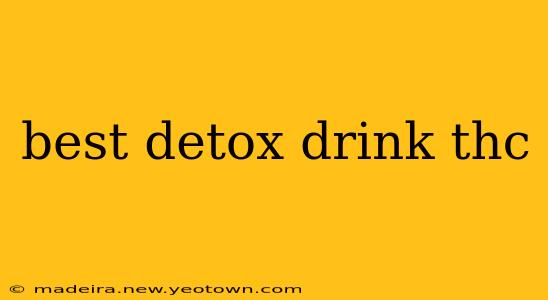 best detox drink thc
