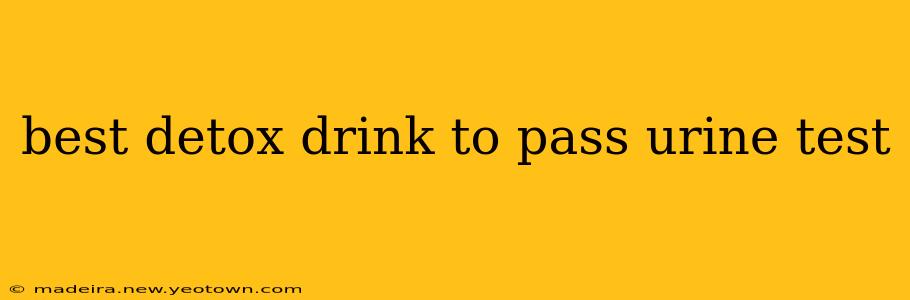 best detox drink to pass urine test