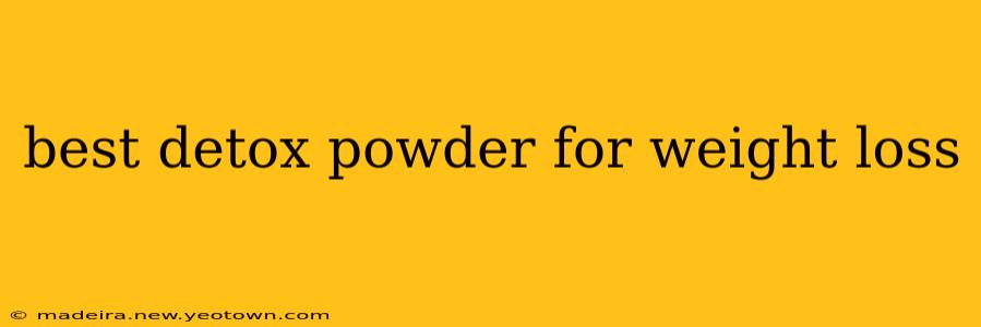 best detox powder for weight loss