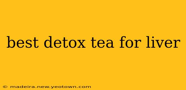 best detox tea for liver