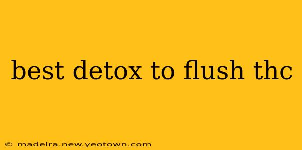best detox to flush thc