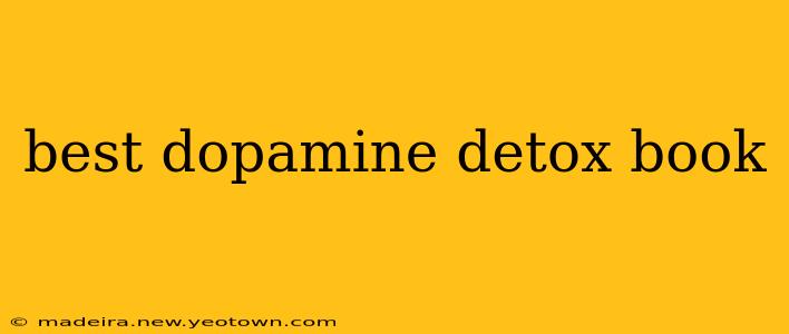 best dopamine detox book