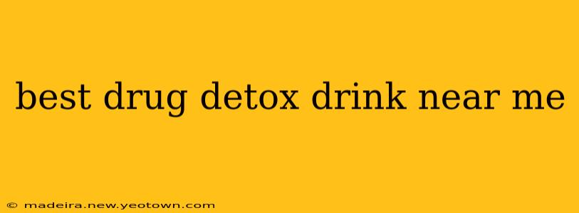 best drug detox drink near me