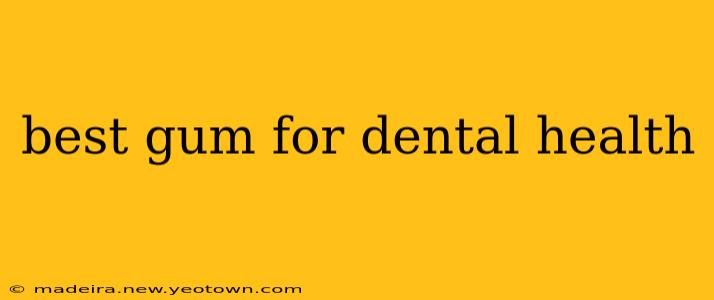 best gum for dental health