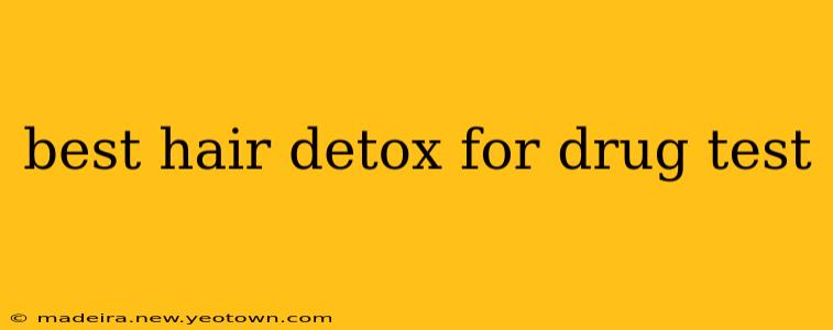 best hair detox for drug test