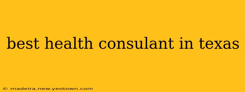 best health consulant in texas
