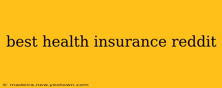best health insurance reddit
