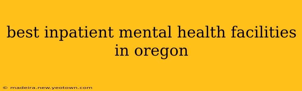 best inpatient mental health facilities in oregon