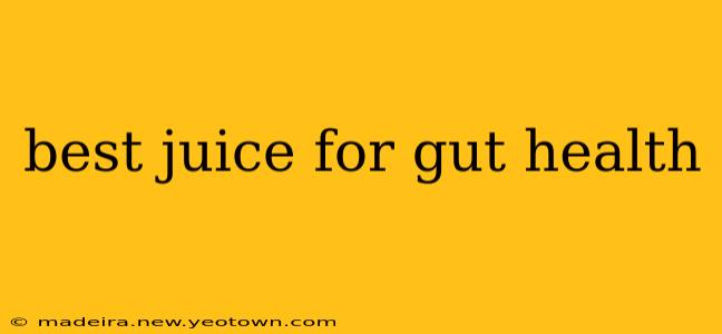 best juice for gut health