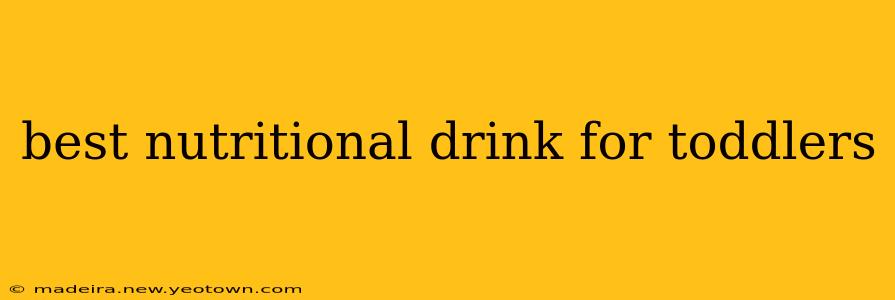 best nutritional drink for toddlers