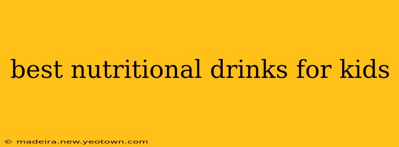 best nutritional drinks for kids