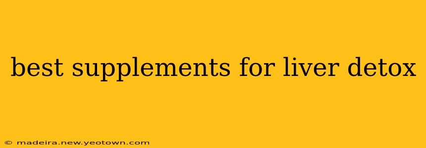 best supplements for liver detox