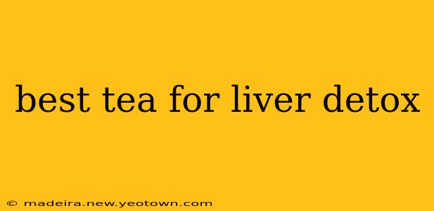best tea for liver detox