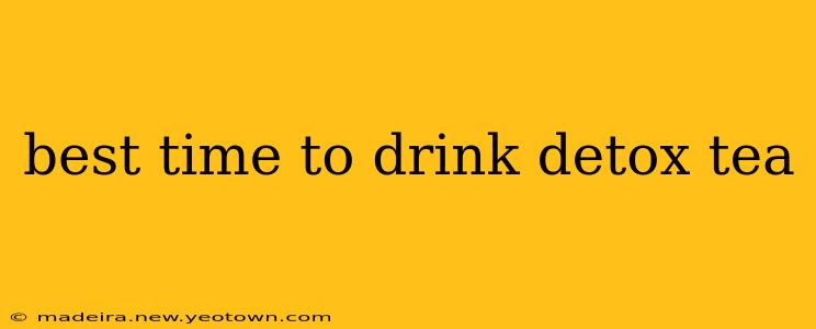 best time to drink detox tea