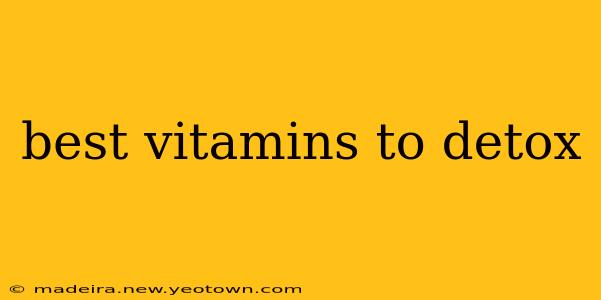 best vitamins to detox