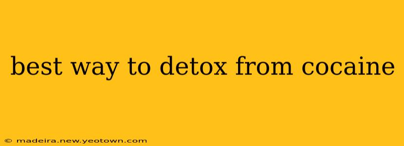 best way to detox from cocaine