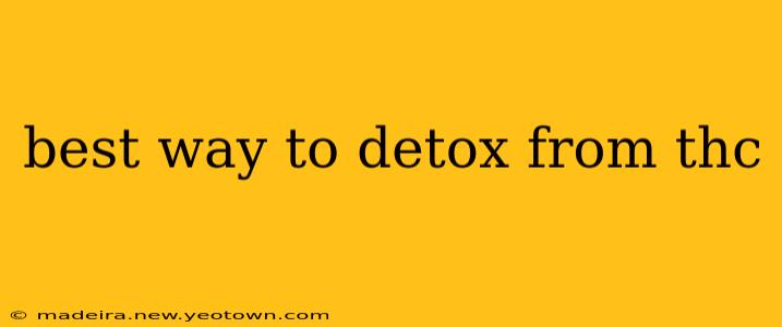 best way to detox from thc