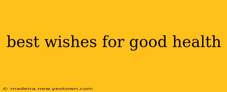 best wishes for good health