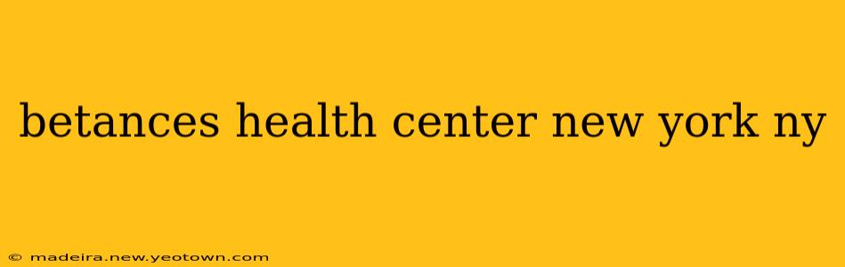 betances health center new york ny