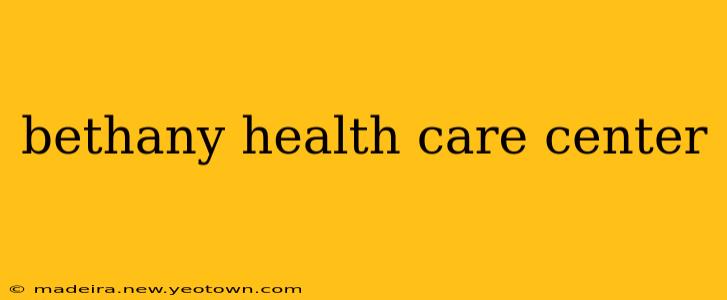 bethany health care center