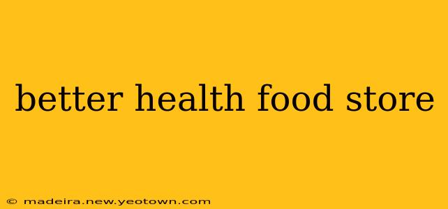 better health food store