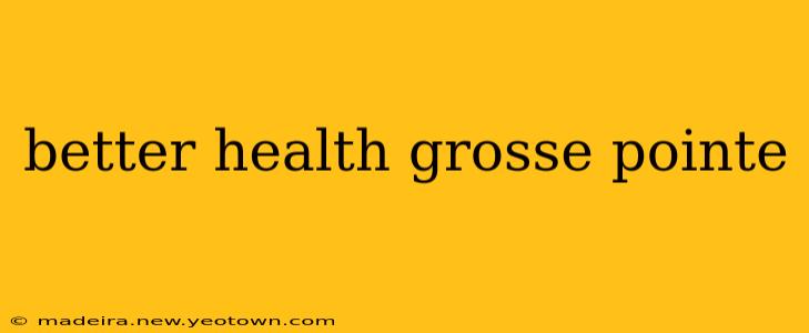 better health grosse pointe