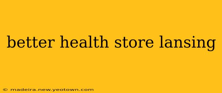 better health store lansing