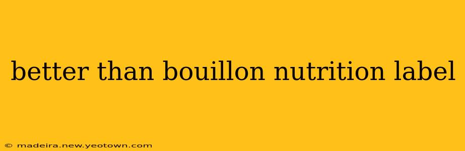 better than bouillon nutrition label