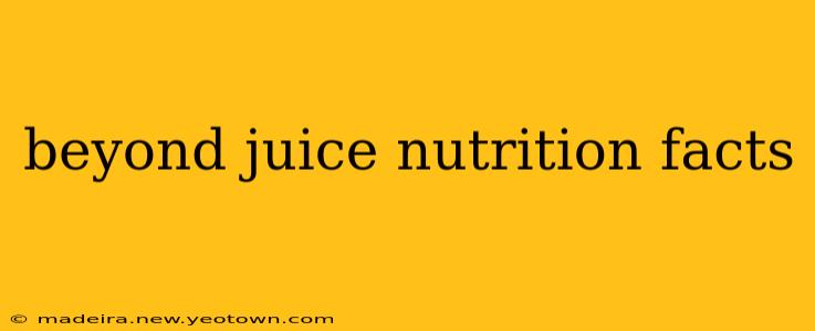 beyond juice nutrition facts