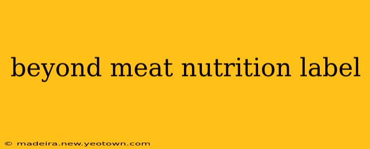 beyond meat nutrition label