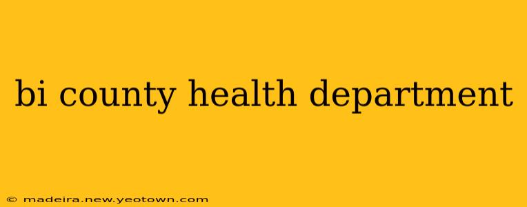 bi county health department