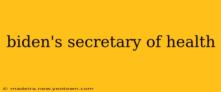 biden's secretary of health