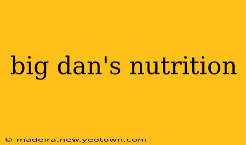 big dan's nutrition