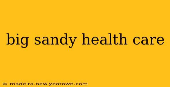 big sandy health care