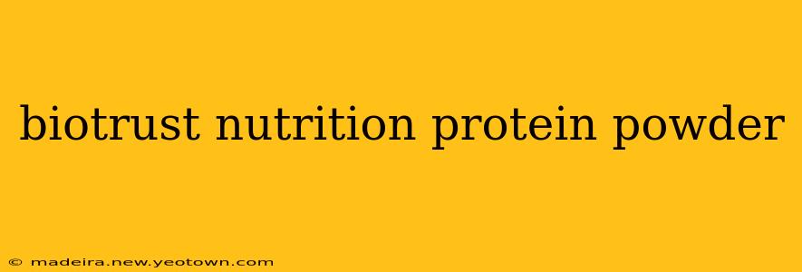 biotrust nutrition protein powder