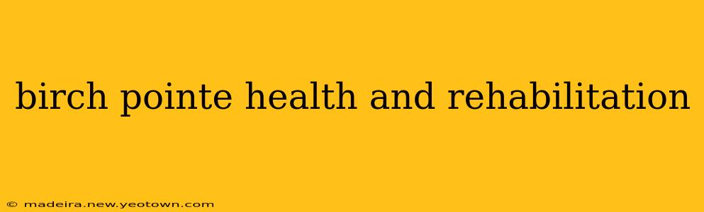 birch pointe health and rehabilitation