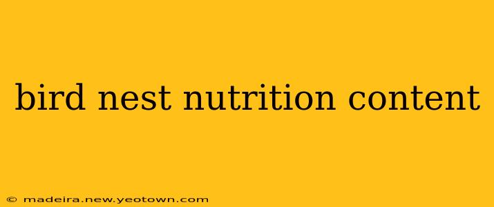 bird nest nutrition content