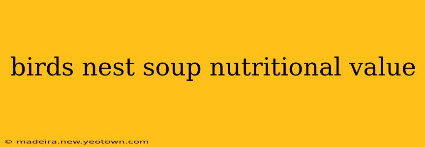 birds nest soup nutritional value