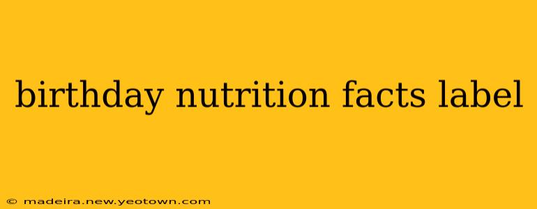 birthday nutrition facts label