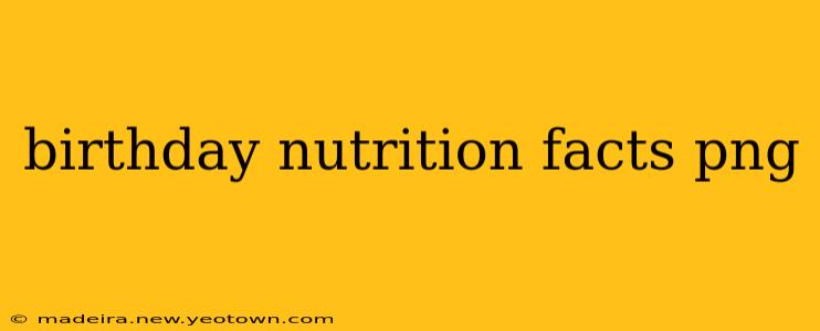 birthday nutrition facts png