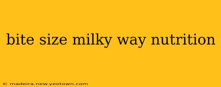 bite size milky way nutrition