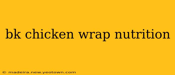 bk chicken wrap nutrition