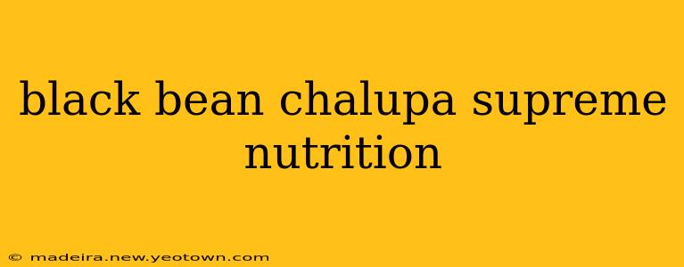 black bean chalupa supreme nutrition