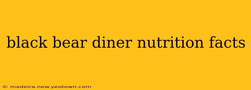 black bear diner nutrition facts