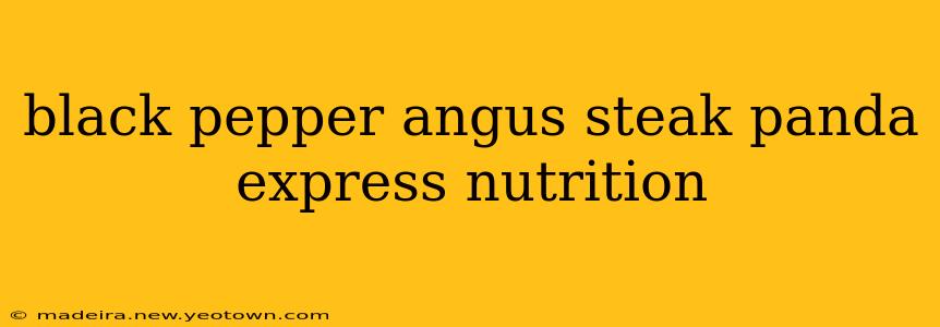 black pepper angus steak panda express nutrition