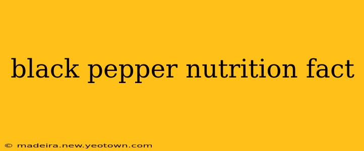 black pepper nutrition fact