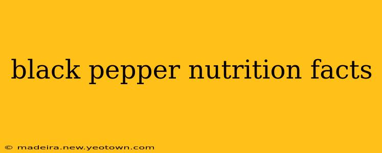 black pepper nutrition facts
