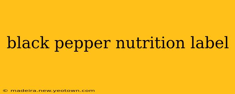 black pepper nutrition label